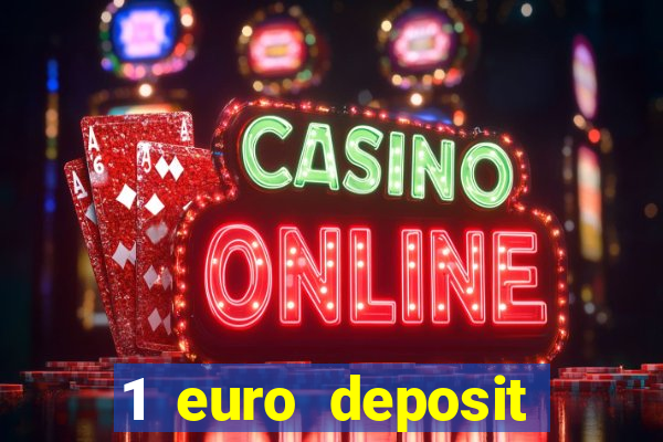 1 euro deposit casino 2019