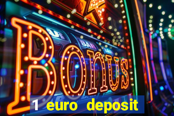 1 euro deposit casino 2019