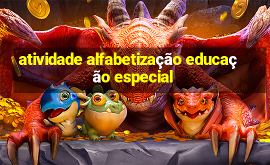 atividade alfabetização educação especial