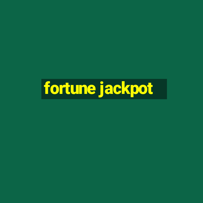 fortune jackpot