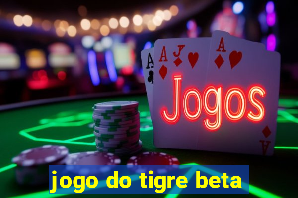 jogo do tigre beta