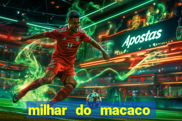 milhar do macaco que mais saem no jogo do bicho