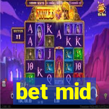 bet mid