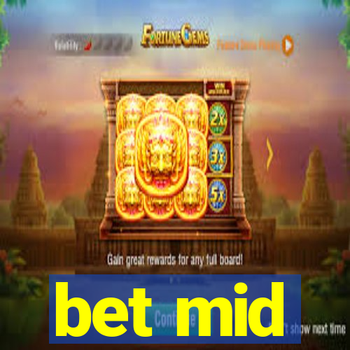 bet mid