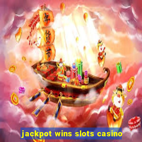 jackpot wins slots casino