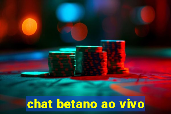 chat betano ao vivo