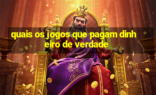 quais os jogos que pagam dinheiro de verdade