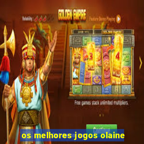 os melhores jogos olaine