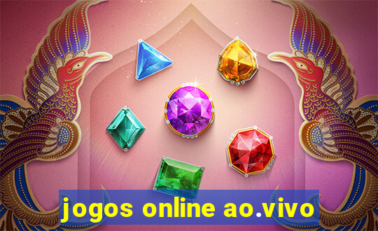 jogos online ao.vivo