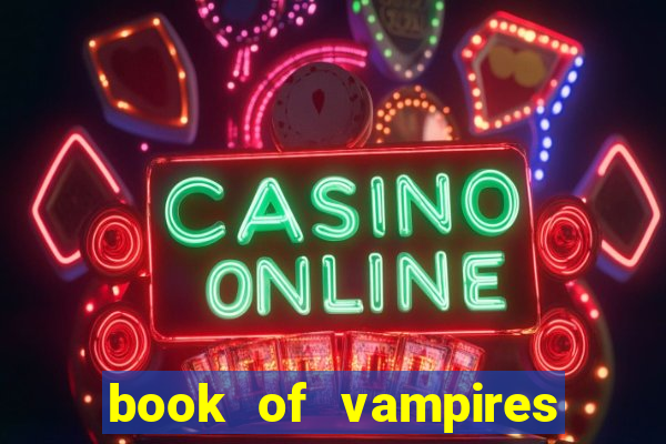 book of vampires slot free play