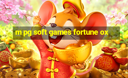 m pg soft games fortune ox