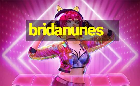 bridanunes