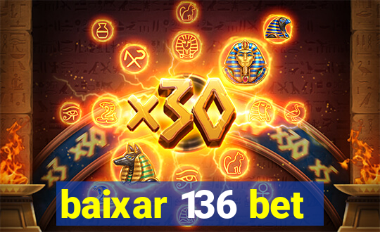 baixar 136 bet