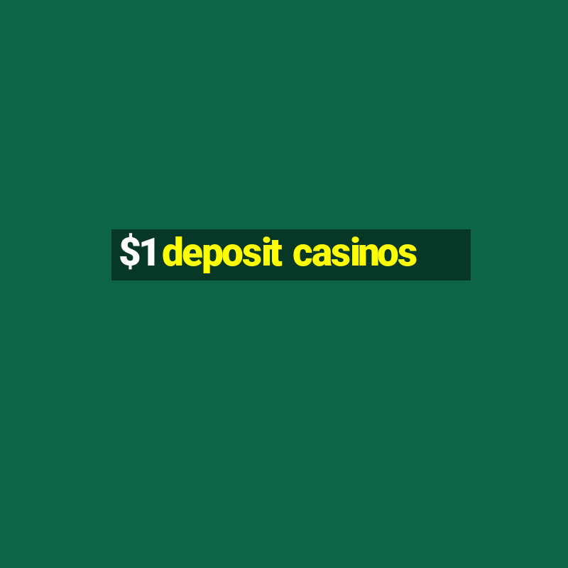 $1 deposit casinos