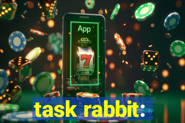 task rabbit: