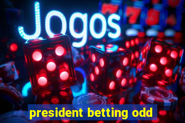 president betting odd