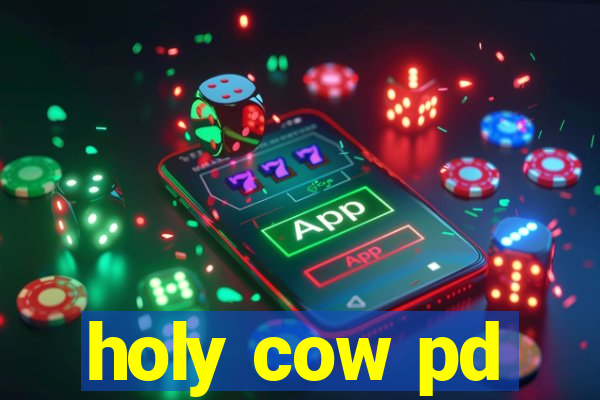 holy cow pd