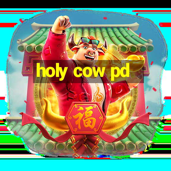 holy cow pd