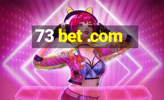 73 bet .com