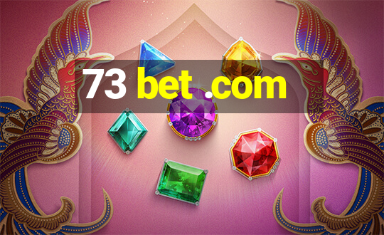 73 bet .com