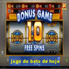 jogo do bets de hoje