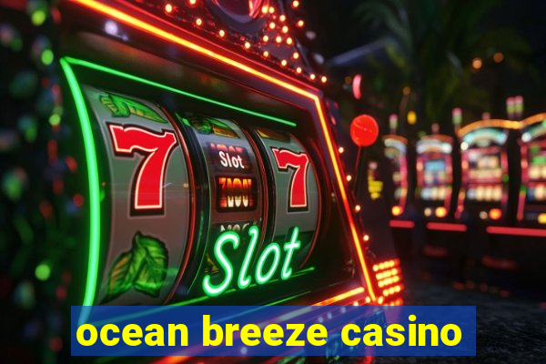 ocean breeze casino