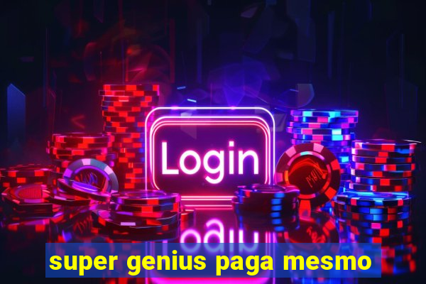 super genius paga mesmo