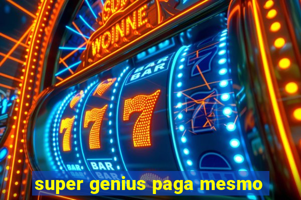 super genius paga mesmo