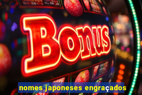 nomes japoneses engraçados