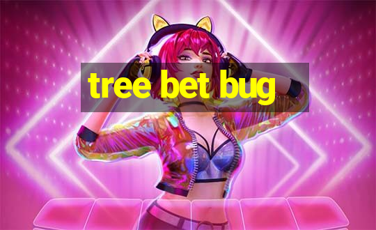 tree bet bug