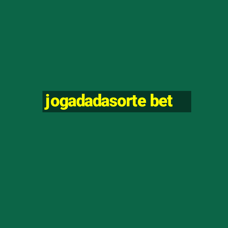 jogadadasorte bet