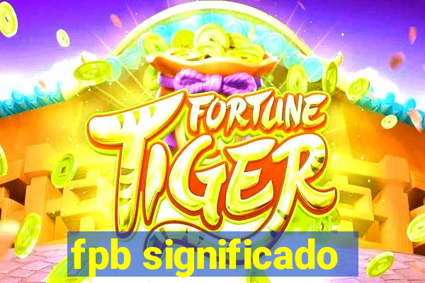 fpb significado