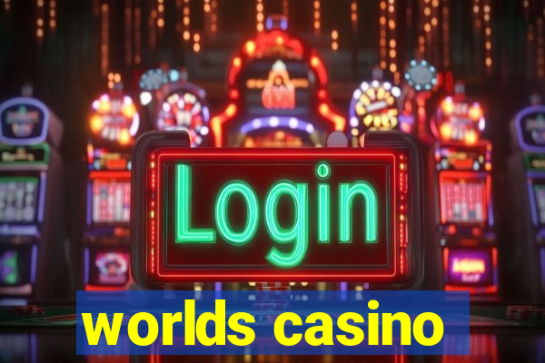 worlds casino