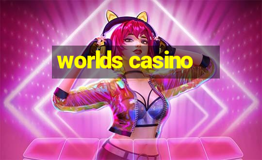 worlds casino