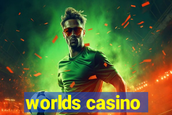 worlds casino