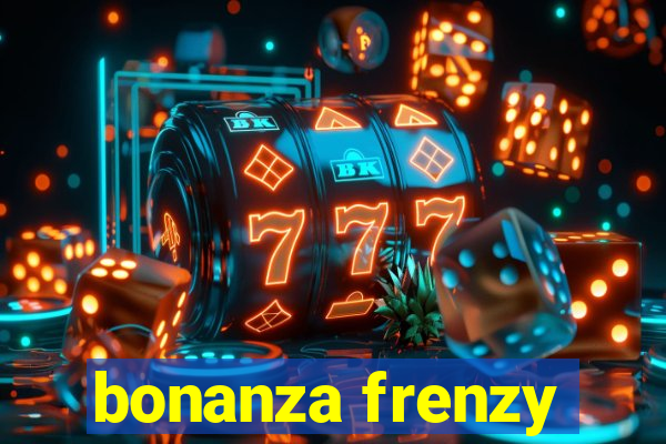 bonanza frenzy