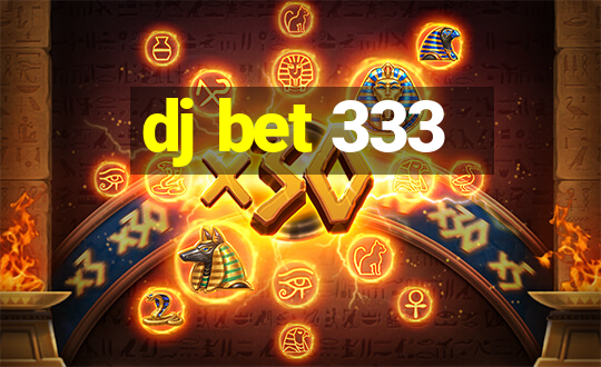 dj bet 333