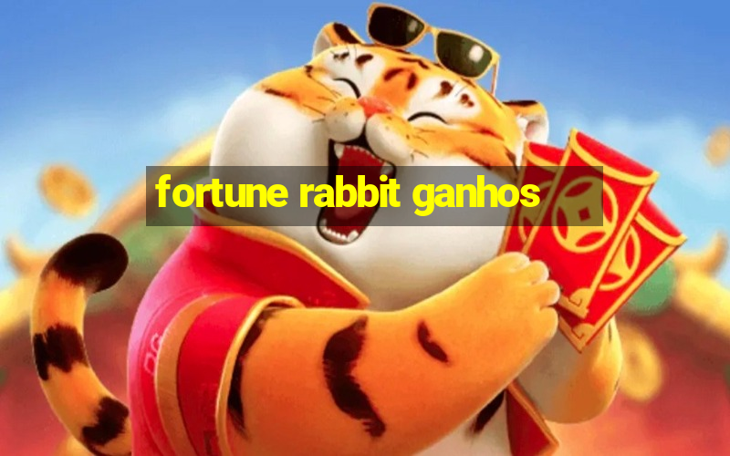 fortune rabbit ganhos