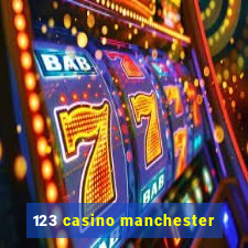 123 casino manchester