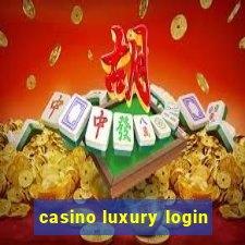 casino luxury login