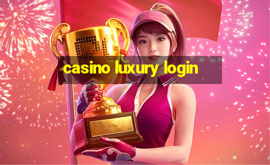 casino luxury login