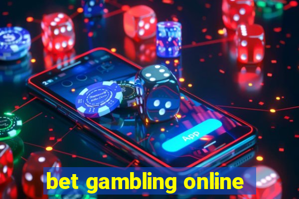 bet gambling online