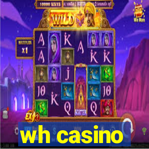 wh casino