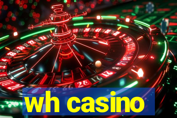 wh casino