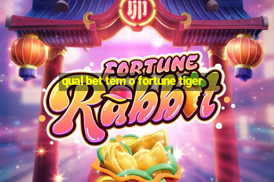 qual bet tem o fortune tiger