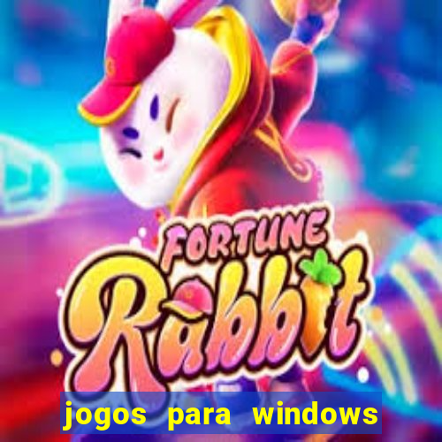 jogos para windows 7 gratis