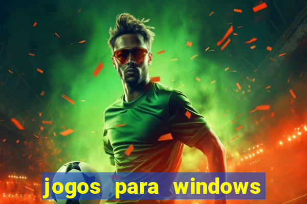 jogos para windows 7 gratis