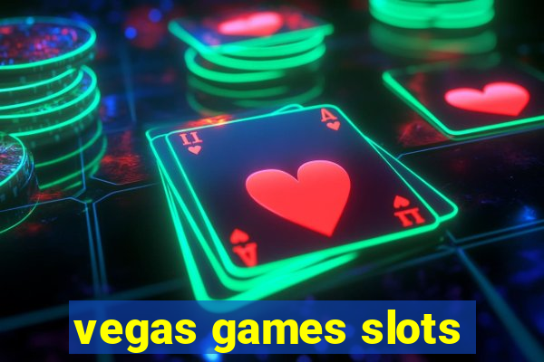 vegas games slots