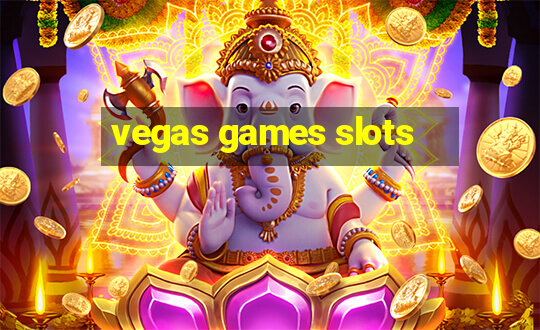 vegas games slots