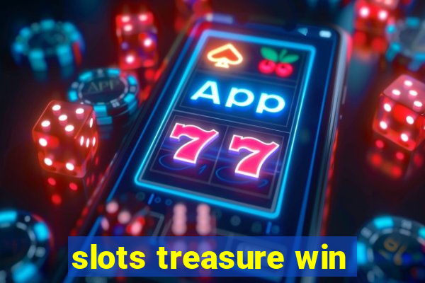 slots treasure win